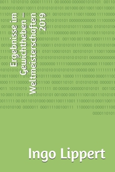 Ergebnisse im Gewichtheben – Weltmeisterschaften 1891-2019 (Sportstatistik) (German Edition)