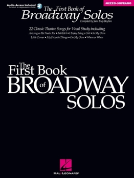 Paperback First Book of Broadway Solos - Mezz-Sophrano/Alto (Book/Online Audio) [With CD with Piano Accompaniments by Laura Ward] Book
