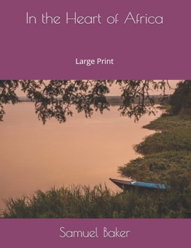 Paperback In the Heart of Africa: Large Print Book