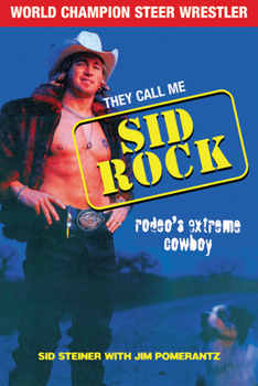 Hardcover They Call Me Sid Rock: Rodeo's Extreme Cowboy Book