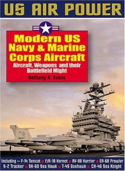 Paperback Modern US Navy & Marine Corps Aircraft: Aircraft, Weapons and Their Battlefield Might Book