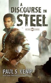 A Discourse in Steel - Book #2 of the Egil and Nix
