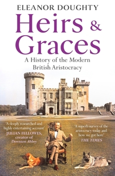 Paperback Heirs and Graces: A History of the Modern British Aristocracy Book