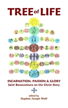 Paperback Tree of Life: Incarnation, Passion & Glory; Saint Bonaventure on the Christ Story Book