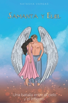 Paperback Samanta y Eliel: Una batalla entre el cielo y el infierno [Spanish] Book