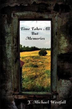 Paperback Time Takes All But Memories: 1912-2009 Book