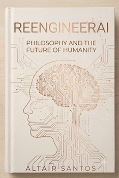 Paperback ReengineerAI: Philosophy and the Future of Humanity Book