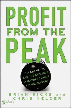 Hardcover Profit from the Peak: The End of Oil and the Greatest Investment Event of the Century Book