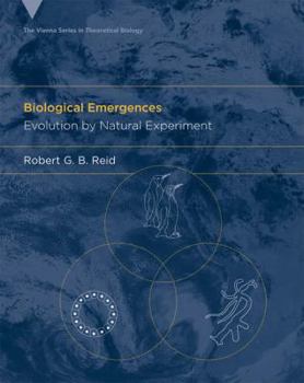 Biological Emergences: Evolution by Natural Experiment - Book  of the Vienna Series in Theoretical Biology