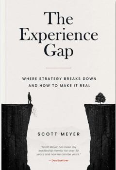 Hardcover The Experience Gap: Where Strategy Breaks Down and How to Make It Real Book