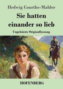 Sie hatten einander so lieb: Ungekürzte Originalfassung (German Edition)