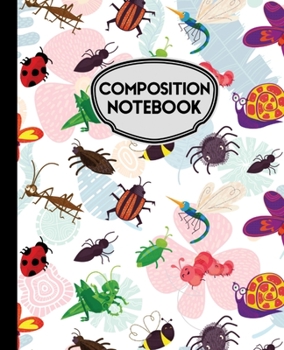 Composition Notebook: Cute Insect bug notebook for kids 7.5" X 9.25" Wide Ruled - 110 Pages