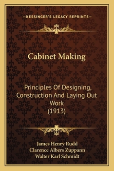 Paperback Cabinet Making: Principles Of Designing, Construction And Laying Out Work (1913) Book