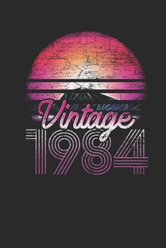 Vintage 1984: Blank Lined Notebook (6 x 9 - 120 pages) Birthday Themed Notebook for Daily Journal, Diary, and Gift