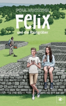 Paperback Felix und die Raubgräber [German] Book