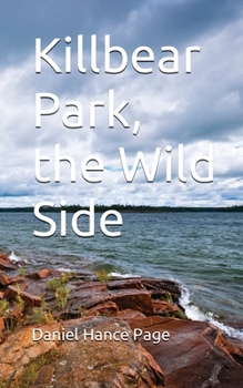 Paperback Killbear Park; The Wild Side Book
