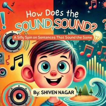 Paperback How does the Sound, Sound?: A Silly Spin on Sentences That Sound the Same Book