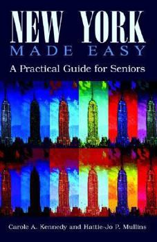 Paperback New York Made Easy: A Practical Guide for Seniors Book