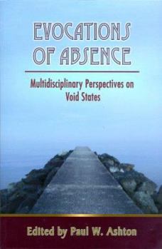 Paperback Evocations of Absence: Multidisciplinary Perspectives on Void States Book