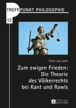 Hardcover Zum ewigen Frieden: Die Theorie des Voelkerrechts bei Kant und Rawls [German] Book