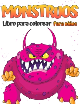 Monster Coloring Book for Kids: Cool, Fun and Quirky Monster Coloring Book for Kids (Ages 4-8 and Under)