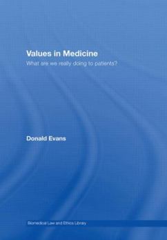 Values in Medicine: What Are We Really Doing to Patients?