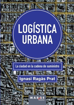 Paperback Logística urbana: La ciudad en la cadena de suministro [Spanish] Book