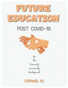 Paperback Future Education Post Covid-19: For The Humanity Community Development [Large Print] Book
