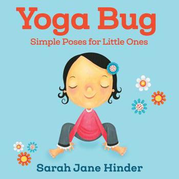 Board book Yoga Bug: Simple Poses for Little Ones Book