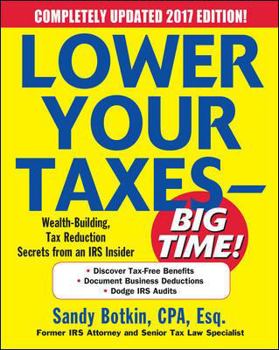 Paperback Lower Your Taxes - Big Time!: Wealth Building, Tax Reduction Secrets from an IRS Insider Book