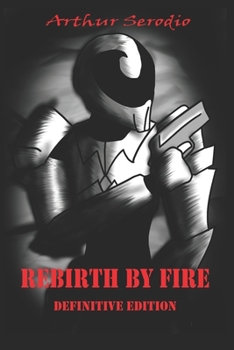 Paperback Rebirth by Fire - Definitive Edition Book