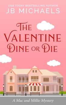 Paperback The Valentine Dine or Die: A Mac and Millie Mystery Book