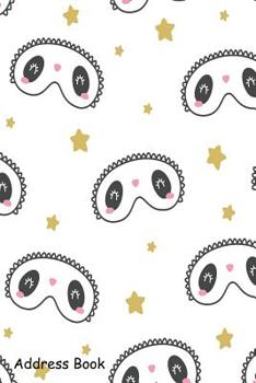 Paperback Address Book: For Contacts, Addresses, Phone, Email, Note, Emergency Contacts, Alphabetical Index with Sleep Mask Pattern Book