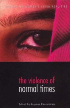 Hardcover The Violence of Normal Times: Essays on Women's Lived Realities Book