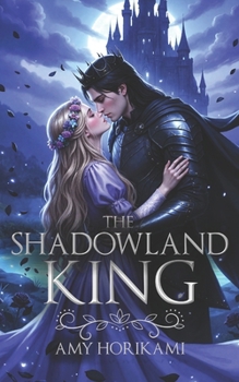 The Shadowland King: (Clean fantasy Romance) Retelling of Hades and Persephone