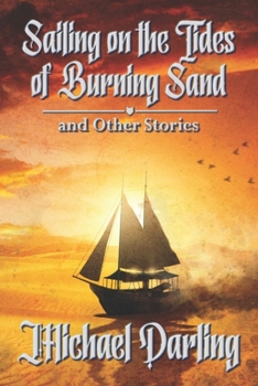 Sailing on the Tides of Burning Sand and Other Stories - Book  of the Behindbeyond