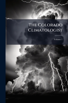 Paperback The Colorado Climatologist; Volume 1 Book