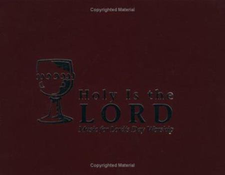 Paperback Holy Is the Lord: Music for the Lord's Day Worship Book