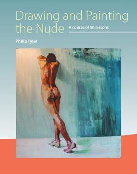 Paperback Drawing and Painting the Nude: A Course of 50 Lessons Book