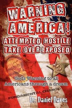 Paperback Warning America! Attempted Hostile Take Over Exposed: Gods Warning To All Americans Through A Dream Book