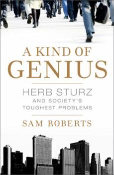 Hardcover A Kind of Genius: Herb Sturz and Society's Toughest Problems Book