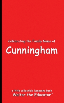 Celebrating the Family Name of Cunningham (Celebrating Family Names Book)