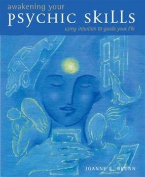 Paperback Awakening Your Psychic Skills: Using Intuition to Guide Your Life Book