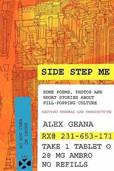 Paperback Side Step Me: Some Poems, Photos and Short Stories about Pill-Popping Culture Book