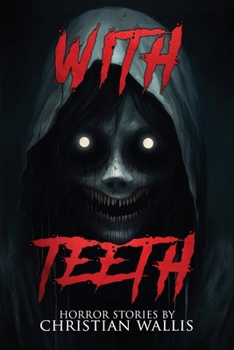 Paperback With Teeth: Stories of Horror and the Supernatural Book