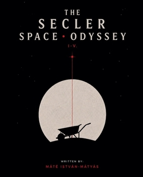 The Secler Space Odyssey I-V.