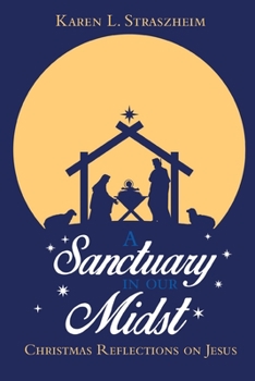 Paperback A Sanctuary in Our Midst: Christmas Reflections on Jesus Book