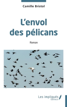 Paperback L'envol des pélicans [French] Book