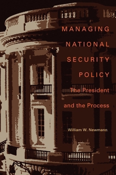 Hardcover Managing National Security Policy: The President and the Process Book