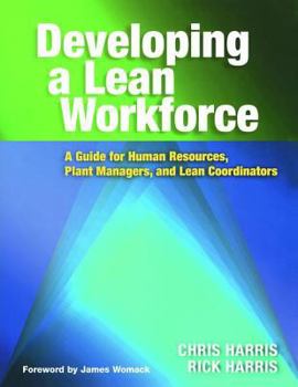Paperback Developing a Lean Workforce: A Guide for Human Resources, Plant Managers, and Lean Coordinators Book